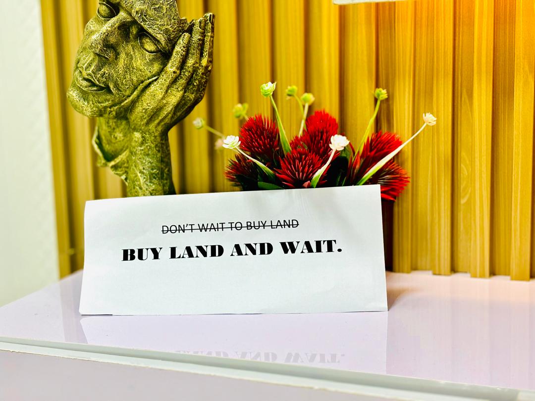 Motivational real estate message: Don’t wait to buy land — buy land and wait